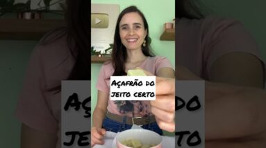 AÇAFRÃO DO JEITO CERTO COM ESTA DICA SIMPLES PRO DIA A DIA! Não erre mais!