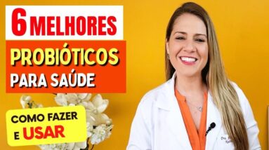 6 MELHORES PROBIÓTICOS para o Dia a Dia, Como Fazer e Como Usar Certo!