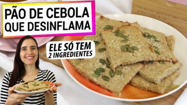 PÃO DE CEBOLA DE LIQUIDIFICADOR SÓ 2 INGREDIENTES! PROPRIEDADES ANTI-INFLAMATÓRIAS