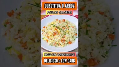 SUBSTITUA O ARROZ! Delícia com POUCAS CALORIAS E CARBOIDRATOS - Fácil, Low Carb e Saudável