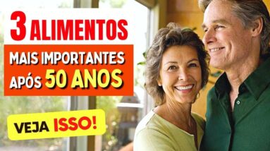 3 Alimentos MAIS IMPORTANTES APÓS OS 50 ANOS (e Como Usar!)