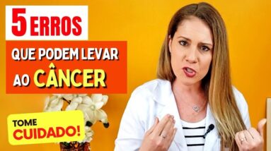 5 ERROS de Higiene e Dieta que Podem LEVAR AO CÂNCER