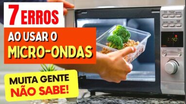 7 ERROS ao usar o MICRO-ONDAS que a MAIORIA das PESSOAS NÃO SABE!