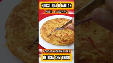 SUBSTITUA O JANTAR! Delícia Fácil, Vegana, Equilibrada, Saudável e Poucos Ingredientes