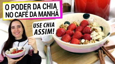 USE CHIA ASSIM NO CAFÉ DA MANHÃ! ANTI-INFLAMATÓRIO E É FÁCIL!