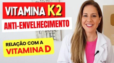 VITAMINA K2 Anti-Envelhecimento - Como Consumir e Relação com Vitamina D e Magnésio