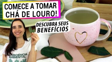 COMECE JÁ A TOMAR CHÁ DE LOURO! ANTI-INFLAMATÓRIO, DESCUBRA SEUS SEGREDOS INCRÍVEIS!