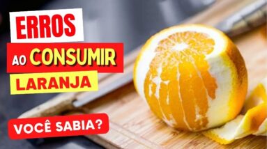 5 ERROS ao COMER LARANJA - NÃO FAÇA MAIS ISSO!