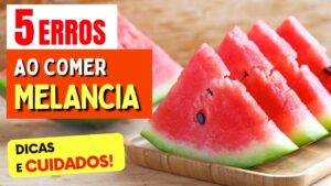 5 ERROS ao COMER MELANCIA - NÃO FAÇA MAIS ISSO!