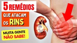 5 Remédios que ATACAM OS RINS - Todos DEVERIAM SABER!