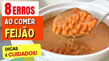 8 ERROS ao COMER FEIJÃO - NÃO FAÇA MAIS ISSO!