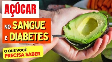 ABACATE, DIABETES e AÇÚCAR NO SANGUE - O que você PRECISA SABER!