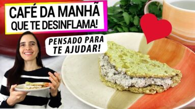 CAFÉ DA MANHÃ ANTI-INFLAMATÓRIO DELICIOSO PRA DESINFLAMAR! DESINFLAME JÁ DE MANHÃ!