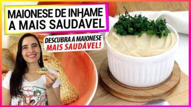 DESCUBRA A MAIONESE DE INHAME E NUNCA MAIS COMPRE A DO SUPERMERCADO! A MAIS SAUDÁVEL DO MUNDO!