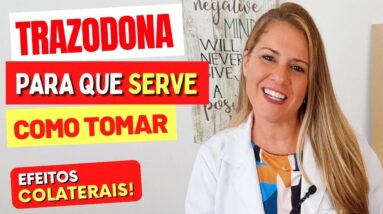 TRAZODONA (Donaren) para ANSIEDADE, SONO E MAIS - Para Que Serve, Como Tomar e Efeitos Colaterais