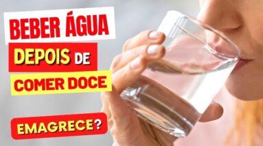 Beber ÁGUA DEPOIS DE COMER DOCE? Você Precisa SABER DISSO!