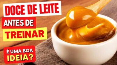 DOCE DE LEITE ANTES DO EXERCÍCIO - O que você PRECISA SABER! Por que virou moda?