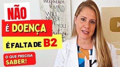 Não é Doença, É FALTA DE VITAMINA B2! Você está SENTINDO ISSO?