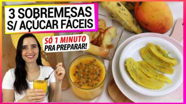 3 SOBREMESAS SEM AÇÚCAR PRONTAS EM MENOS DE 1 MINUTO! VEJA COMO ELAS AJIDAM A DIMINUIR O AÇÚCAR!