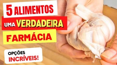 5 ALIMENTOS QUE SÃO UMA VERDADEIRA FARMÁCIA