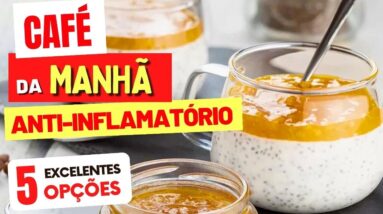 CAFÉ DA MANHÃ ANTI-INFLAMATÓRIO - 5 Opções RÁPIDAS para Começar o Dia Bem!