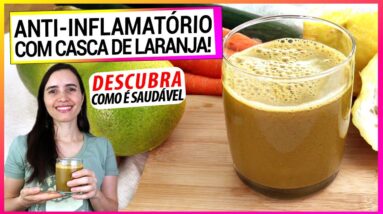 DESCOBRI O SUCO ANTI-INFLAMATÓRIO COM CASCA DE LARANJA! BENEFÍCIOS ÚNICOS! NÃO JOGUE FORA!