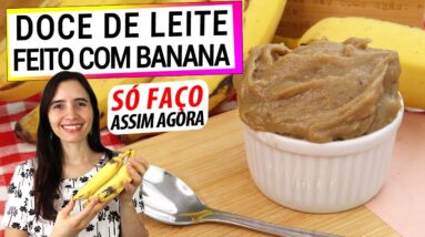 DOCE DE LEITE SAUDÁVEL DE BANANA! VOCÊ NUNCA VIU NADA IGUAL! RECEITA INÉDITA!