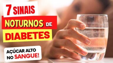 7 SINAIS NOTURNOS de DIABETES - Sintomas de Açúcar Alto no Sangue Durante a Noite (e o que fazer)