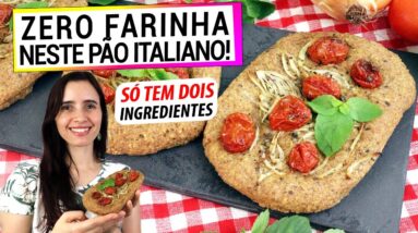 SÓ ÁGUA E LINHAÇA PRA FAZER ESTE PÃO ITALIANO FÁCIL! CONHEÇA A FOCACCIA DE LINHAÇA!