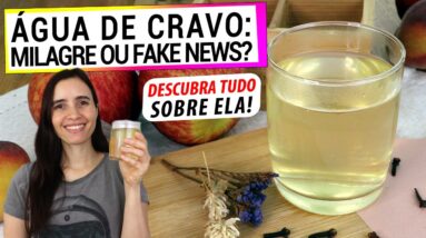 ÁGUA DE CRAVO DA ÍNDIA É MESMO TÃO MILAGROSA? DESCUBRA AQUI SE FUNCIONA E COMO USAR!