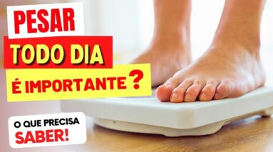 Se PESAR TODOS OS DIAS é Importante? O Que Você PRECISA SABER!