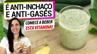 VITAMINA ANTI-INCHAÇO, GASES E INTESTINO PRESO! A SOLUÇÃO PERFEITA E MAIS NATURAL PRA VOCÊ!