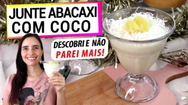 DESCOBRI PRO NATAL! JUNTE ABACAXI COM COCO! FÁCIL E SEM AÇÚCAR, NÃO LARGO MAIS!