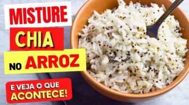 Misture CHIA NO ARROZ e Veja o que ACONTECE com você (2 FORMAS de Usar!)