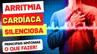 CUIDADO com a ARRITMIA SILENCIOSA que PODE ACABAR COM SUA SAÚDE - Sintomas e O Que Fazer