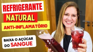 Refrigerante NATURAL ANTI-INFLAMATÓRIO e BAIXA AÇÚCAR NO SANGUE - Gostoso e Saudável