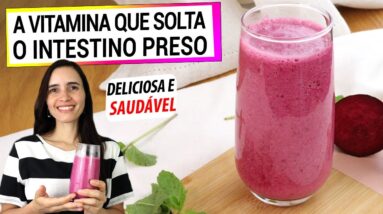 ADEUS INTESTINO PRESO COM ESTA VITAMINA! O SEGREDO ESTÁ NA BETERRABA! TE CONTO O PORQUÊ!