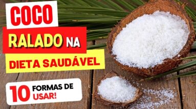 10 Formas de Usar COCO RALADO na DIETA SAUDÁVEL - Doces e Salgados!