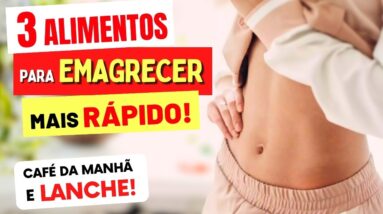 3 Alimentos para EMAGRECER MAIS RÁPIDO (para CAFÉ DA MANHÃ e LANCHE) - Como Usar, Receitas e Dicas