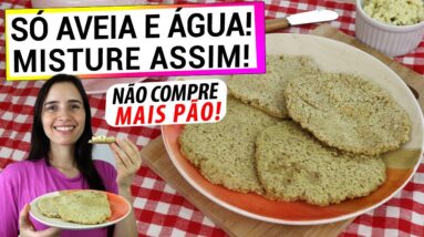 ÁGUA E AVEIA, MISTURE ASSIM PARA O PÃO MAIS FÁCIL E SAUDÁVEL DA SUA VIDA!