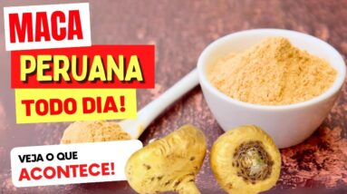 MACA PERUANA TODO DIA - Veja o que ACONTECE com você! (Use assim!)