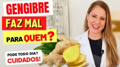 GENGIBRE FAZ MAL PARA QUEM? Pode Todo Dia? Quanto? Cuidados e Dicas