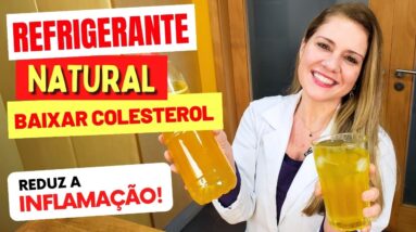 Refrigerante NATURAL para BAIXAR COLESTEROL, PRESSÃO E INFLAMAÇÃO - Gostoso e Saudável