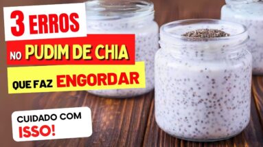 3 ERROS no PUDIM DE CHIA que estão FAZENDO VOCÊ ENGORDAR (SEM QUERER)