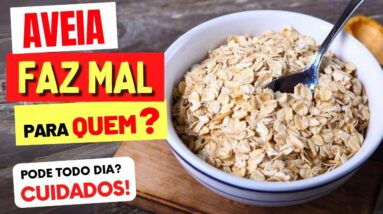 AVEIA FAZ MAL PARA QUEM? Cuidados e Dicas