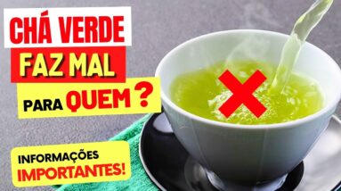 CHÁ VERDE FAZ MAL PARA QUEM? Fígado? Intestino? Estômago? Insônia? Cuidados e Dicas