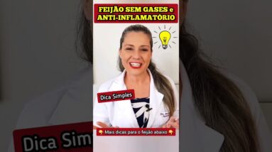 FEIJÃO SEM GASES e ANTI-INFLAMATÓRIO - Dicas Simples