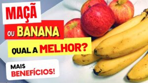 MAÇÃ ou BANANA - Qual Fruta Traz MAIS BENEFÍCIOS e Como Usar Certo!