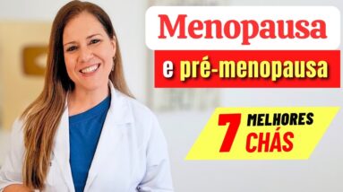 7 Melhores CHÁS PARA MENOPAUSA (e Pré-Menopausa)