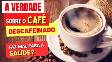 CAFÉ DESCAFEINADO FAZ MAL? Informações Importantes